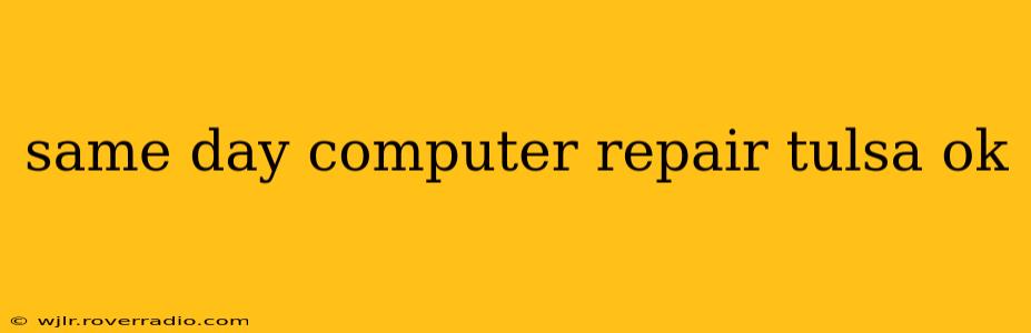 same day computer repair tulsa ok
