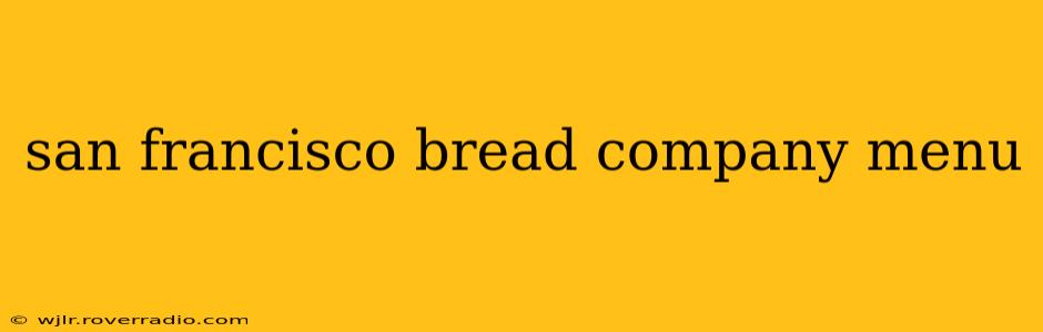 san francisco bread company menu