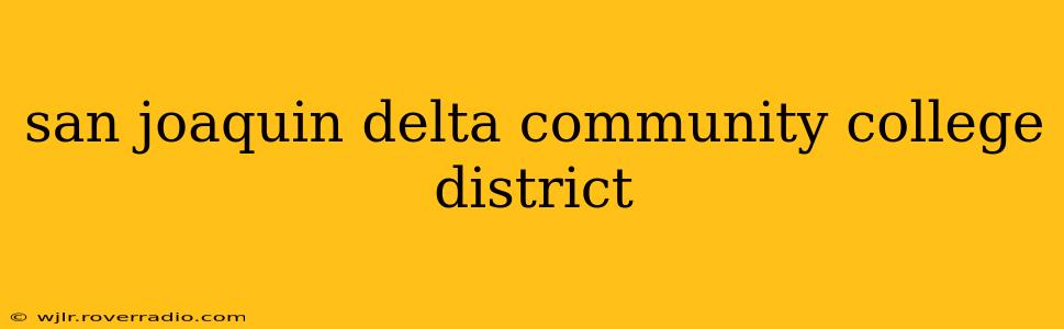 san joaquin delta community college district