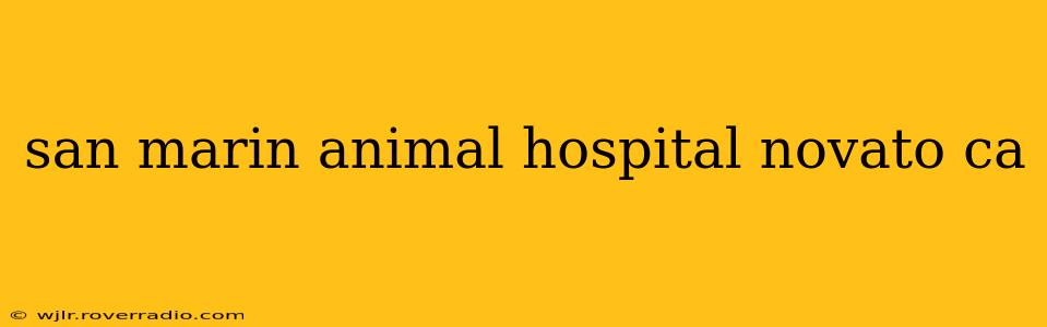 san marin animal hospital novato ca