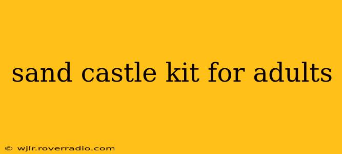 sand castle kit for adults