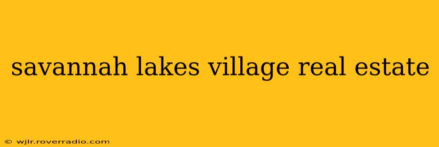 savannah lakes village real estate