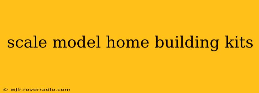 scale model home building kits