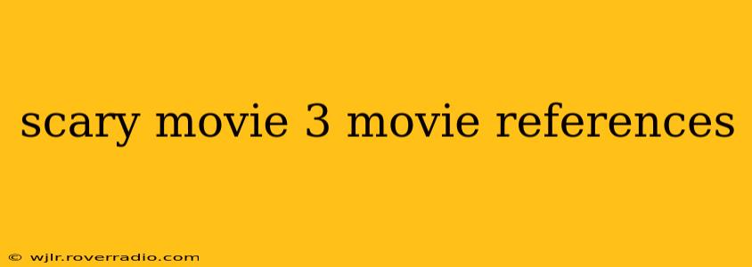 scary movie 3 movie references