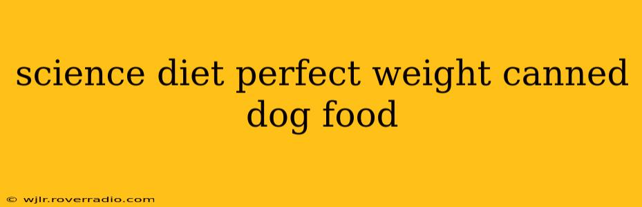 science diet perfect weight canned dog food