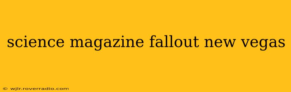 science magazine fallout new vegas
