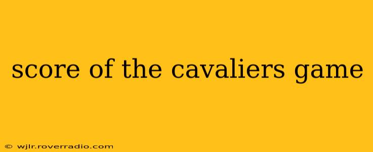 score of the cavaliers game
