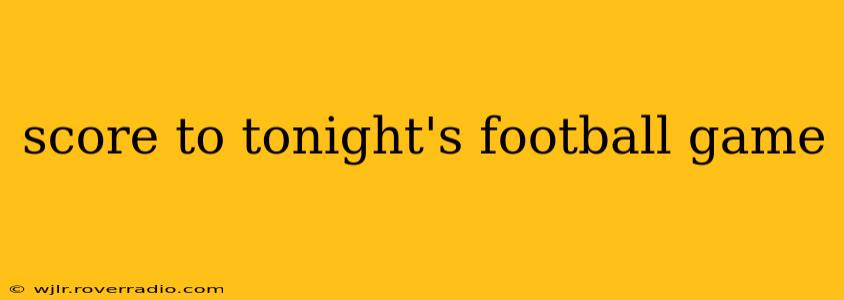 score to tonight's football game