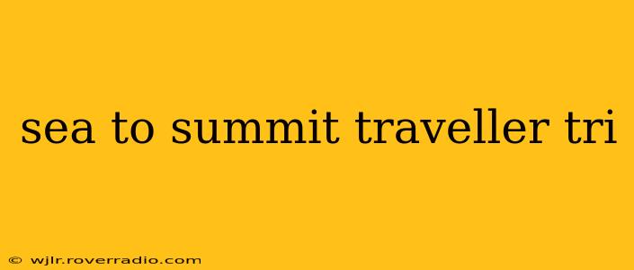 sea to summit traveller tri