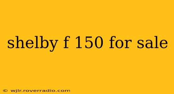 shelby f 150 for sale