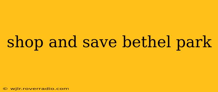 shop and save bethel park