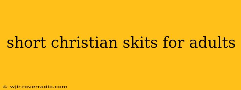 short christian skits for adults