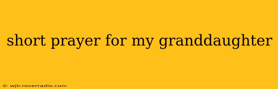 short prayer for my granddaughter
