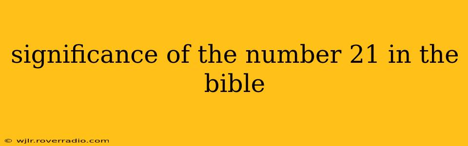 significance of the number 21 in the bible