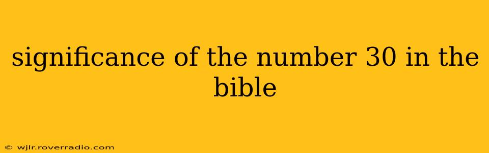 significance of the number 30 in the bible