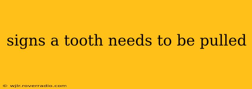 signs a tooth needs to be pulled