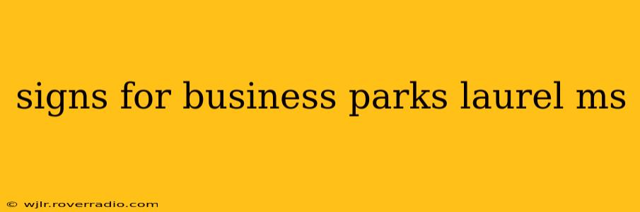 signs for business parks laurel ms