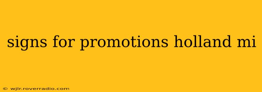 signs for promotions holland mi