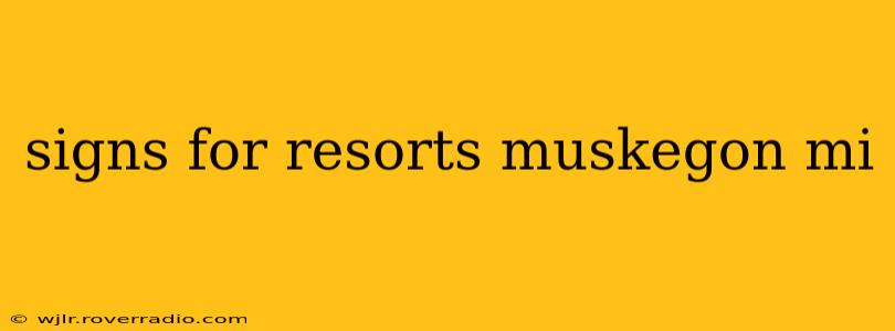signs for resorts muskegon mi