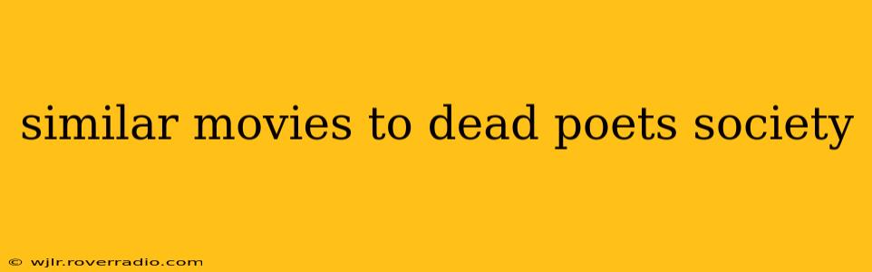 similar movies to dead poets society