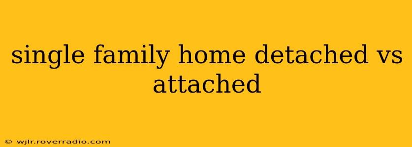 single family home detached vs attached