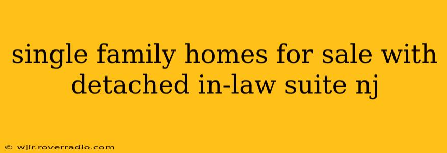 single family homes for sale with detached in-law suite nj