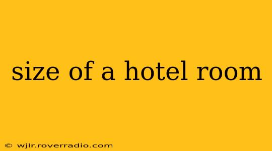 size of a hotel room