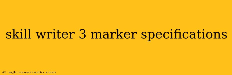 skill writer 3 marker specifications