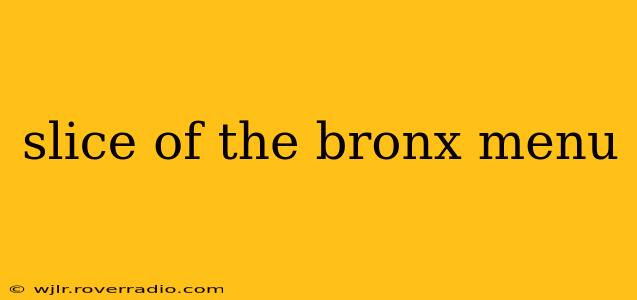 slice of the bronx menu