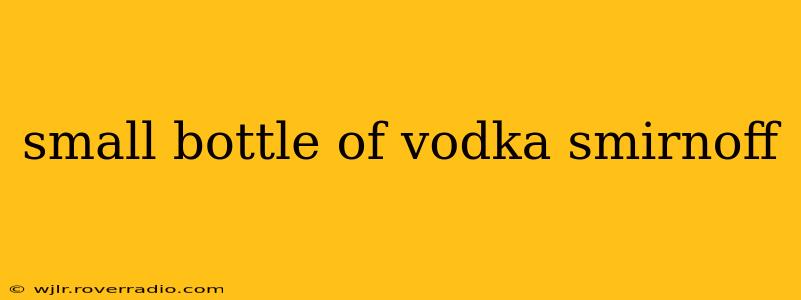 small bottle of vodka smirnoff