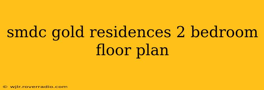 smdc gold residences 2 bedroom floor plan