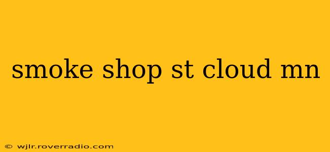 smoke shop st cloud mn