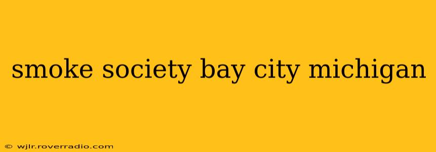 smoke society bay city michigan