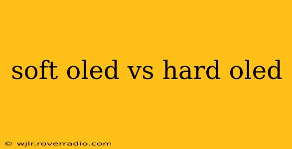 soft oled vs hard oled