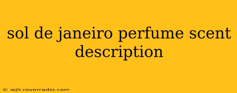 sol de janeiro perfume scent description