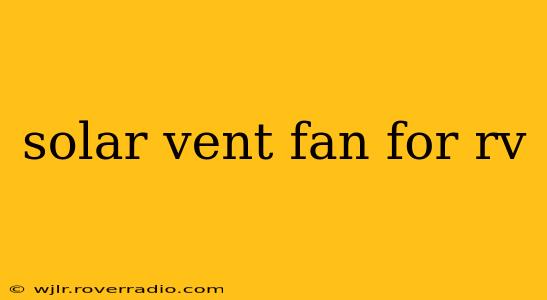 solar vent fan for rv