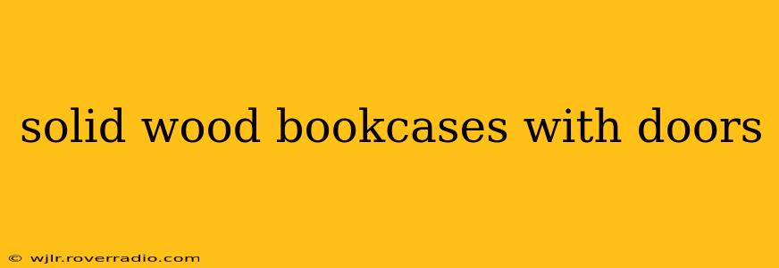 solid wood bookcases with doors