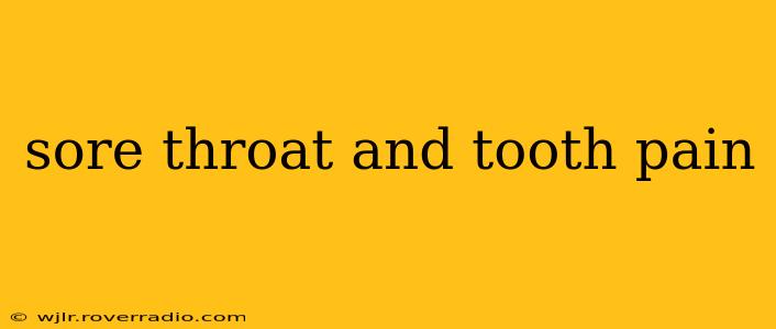 sore throat and tooth pain