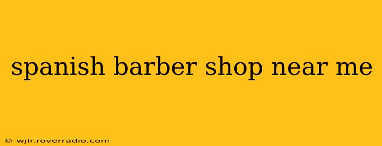 spanish barber shop near me