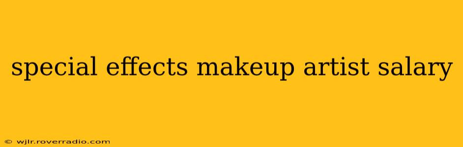 special effects makeup artist salary