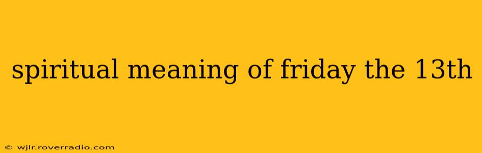 spiritual meaning of friday the 13th