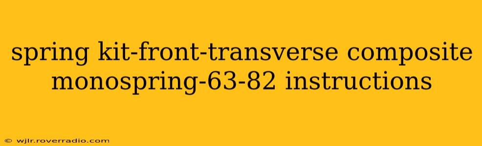 spring kit-front-transverse composite monospring-63-82 instructions