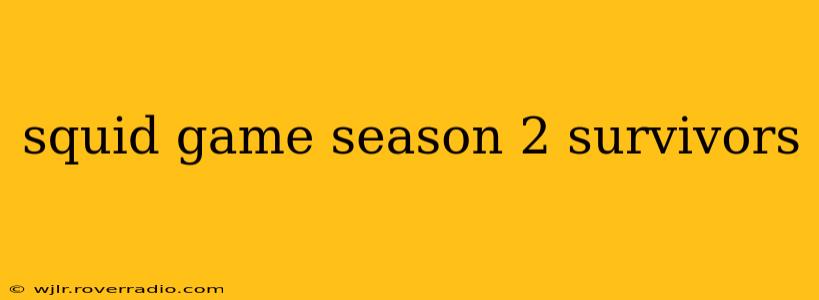 squid game season 2 survivors