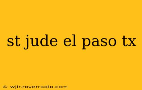 st jude el paso tx