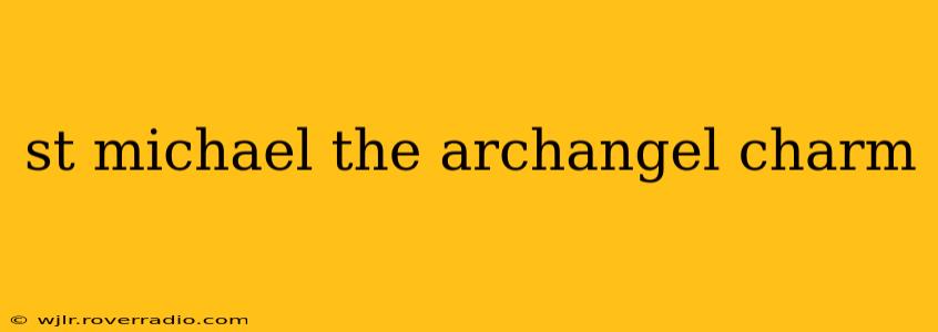 st michael the archangel charm