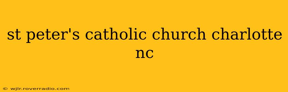 st peter's catholic church charlotte nc