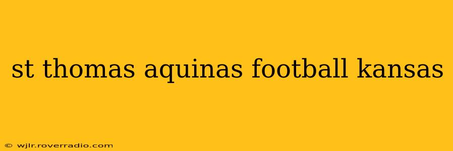 st thomas aquinas football kansas