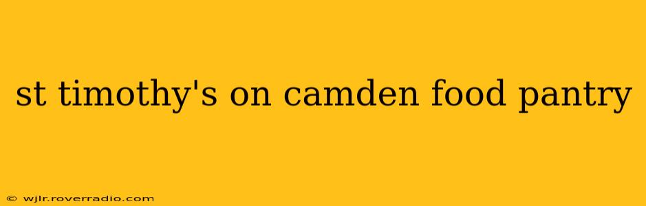 st timothy's on camden food pantry
