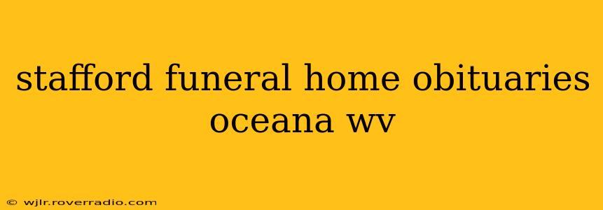 stafford funeral home obituaries oceana wv