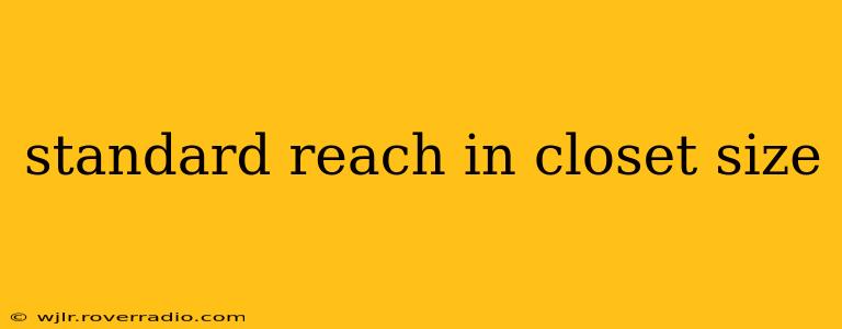 standard reach in closet size
